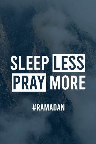 Sleep Less Pray More - Ramadan mobile wallpaper